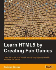 Title: Learning HTML5 by Creating Fun Games, Author: Rodrigo Silveira
