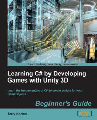 Title: Learning C# by Developing Games with Unity 3D Beginner's Guide: The beauty of this book is that it assumes absolutely no knowledge of coding at all. Starting from very first principles it will end up giving you an excellent grounding in the writing of C#, Author: Terry Norton