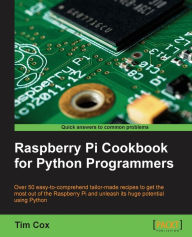 Title: Raspberry Pi Cookbook for Python Programmers, Author: Tim Cox