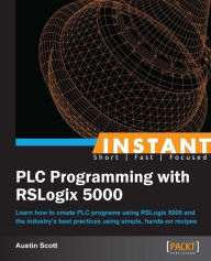 Title: Instant PLC Programming with RSLogix 5000, Author: Austin Scott