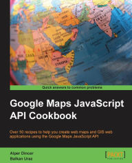 Title: Google Maps API Cookbook, Author: Alper Dincer