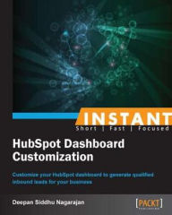 Title: Instant HubSpot Dashboard Customization, Author: Deepan Siddhu Nagarajan