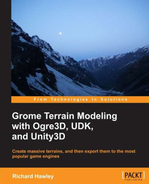 Grome Terrain Modeling with Ogre3d, Udk, and Unity3d