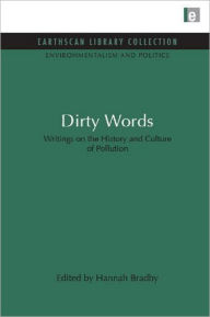 Title: Dirty Words: Writings on the History and Culture of Pollution, Author: Hannah Bradby