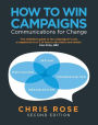How to Win Campaigns: Communications for Change / Edition 2