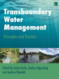 Title: Transboundary Water Management: Principles and Practice / Edition 1, Author: Anton Earle