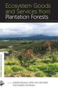 Title: Ecosystem Goods and Services from Plantation Forests / Edition 1, Author: Jurgen Bauhus