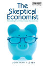 The Skeptical Economist: Revealing the Ethics Inside Economics