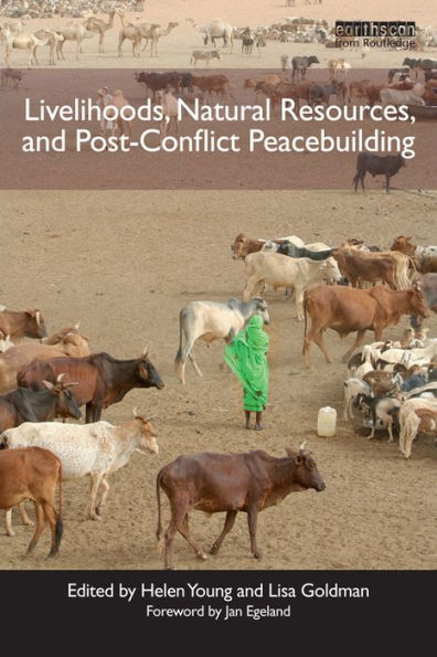 Livelihoods, Natural Resources, and Post-Conflict Peacebuilding / Edition 1