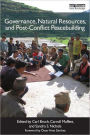 Governance, Natural Resources and Post-Conflict Peacebuilding / Edition 1
