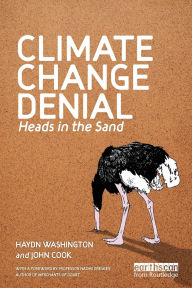 Title: Climate Change Denial: Heads in the Sand / Edition 1, Author: Haydn Washington