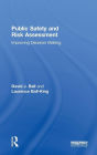 Public Safety and Risk Assessment: Improving Decision Making