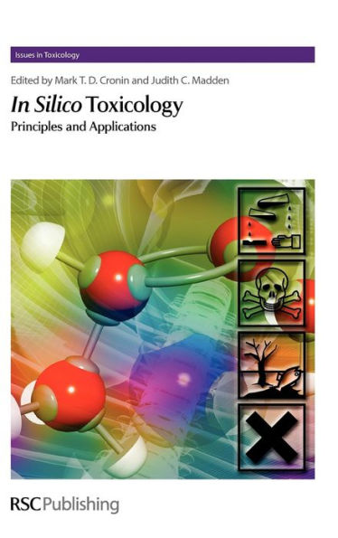 In Silico Toxicology: Principles and Applications