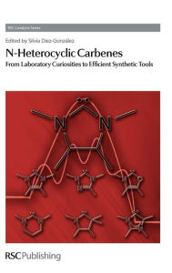 Title: N-Heterocyclic Carbenes: From Laboratory Curiosities to Efficient Synthetic Tools, Author: Silvia Diez-Gonzalez
