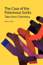 The Case of the Poisonous Socks: Tales from Chemistry