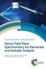 Sector Field Mass Spectrometry for Elemental and Isotopic Analysis: RSC