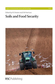 Title: Soils and Food Security, Author: R E Hester
