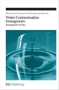 Title: Water Contamination Emergencies: Managing the Threats, Author: Ulrich Borchers