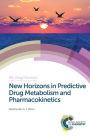New Horizons in Predictive Drug Metabolism and Pharmacokinetics / Edition 1