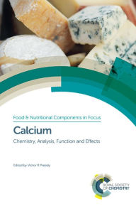 Title: Calcium: Chemistry, Analysis, Function and Effects / Edition 1, Author: Victor R Preedy