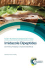 Imidazole Dipeptides: Chemistry, Analysis, Function and Effects / Edition 1