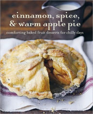 Cinnamon, Spice & Warm Apple Pie