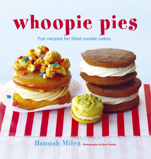 Whoopie Pies by Hannah Miles, Hardcover Barnes & Noble®