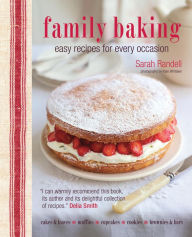 Title: Family Baking: Easy recipes for every occasion, Author: Sarah Randell