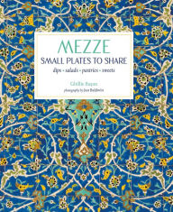 Title: Mezze: Small Plates to Share, Author: Ghillie Basan