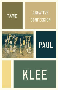 Title: Paul Klee: Creative Confession, Author: Paul Klee