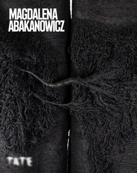 Magdalena Abakanowicz: The Artist and Her Art The Artist of Abakans The Art of Abakans