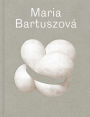 Maria Bartuszová: The Artist and Her Art