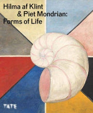 Title: Hilma af Klint and Piet Mondrian: Forms of Life, Author: Nabila Abdel Nabi