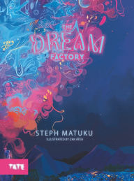 Title: The Dream Factory, Author: Steph Matuku