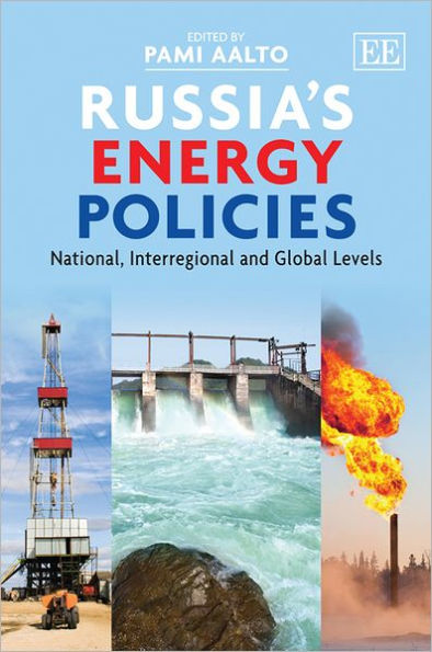 Russia's Energy Policies: National, Interregional and Global Levels