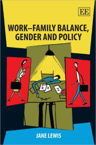 Title: Work-Family Balance, Gender and Policy, Author: Jane Lewis