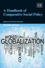A Handbook of Comparative Social Policy, Second Edition / Edition 2
