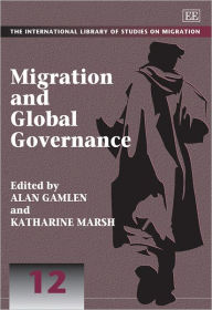 Title: Migration and Global Governance, Author: Alan Gamlen