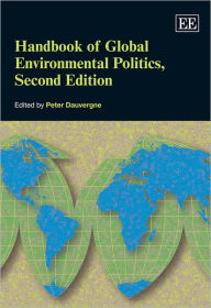 Title: Handbook of Global Environmental Politics, Second Edition / Edition 2, Author: Peter Dauvergne