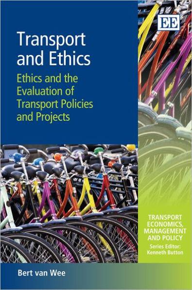 Transport and Ethics: Ethics and the Evaluation of Transport Policies and Projects