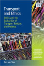 Transport and Ethics: Ethics and the Evaluation of Transport Policies and Projects