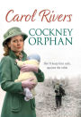 Cockney Orphan: Will she keep him safe from war? The perfect wartime family saga, set during the London Blitz