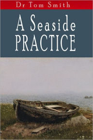 Title: A Seaside Practice, Author: Tom Smith