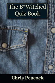 Title: The B*Witched Quiz Book, Author: Chris Peacock