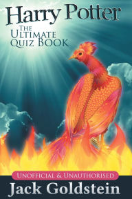 Title: Harry Potter - The Ultimate Quiz Book: 400 Questions on the Wizarding World, Author: Jack Goldstein
