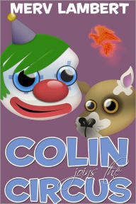 Title: Colin Joins the Circus, Author: Merv Lambert