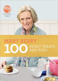 Title: 100 Sweet Treats and Puds, Author: Mary Berry