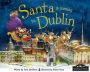 Santa Is Coming to Dublin