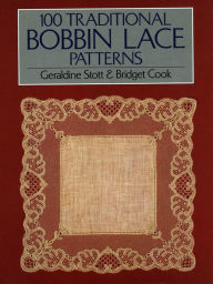 Title: 100 Traditional Bobbin Lace Patterns, Author: Bridget M. Cook