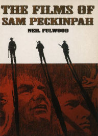 Title: Films of Sam Peckinpah, Author: Neil Fulwood
